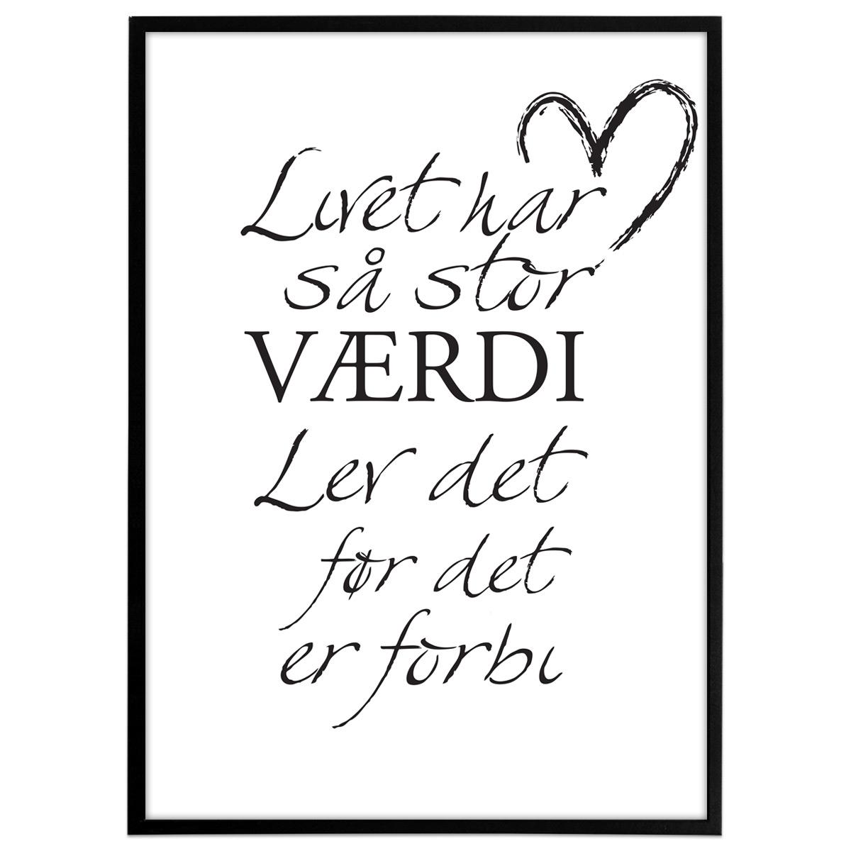 Plakat "Livets Værdi". Sort/Hvid. Vælg Str.