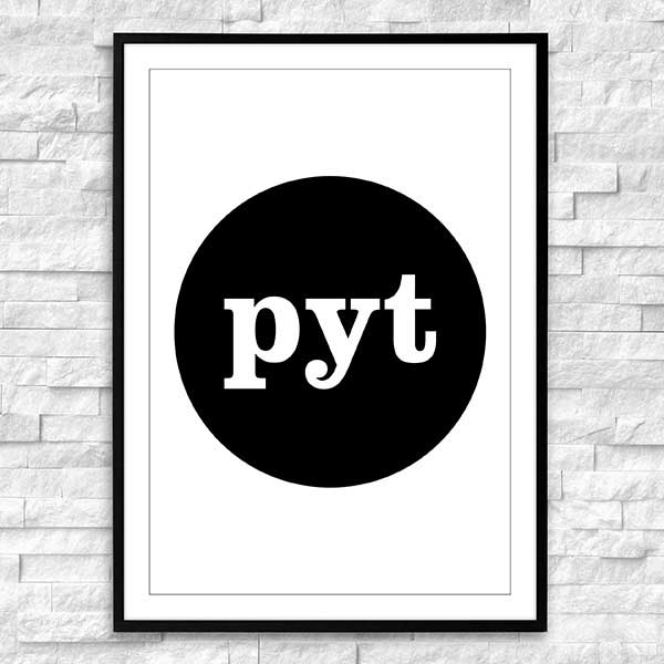 Plakat - Pyt, sort/hvid