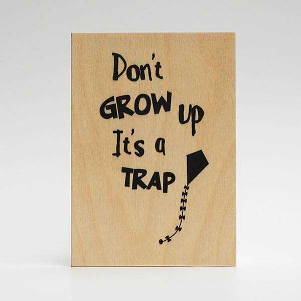 Treviso Design træskilt - Don't grow up