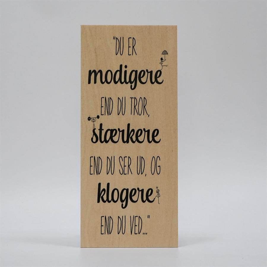 Treviso Design træskilt - Du er modigere