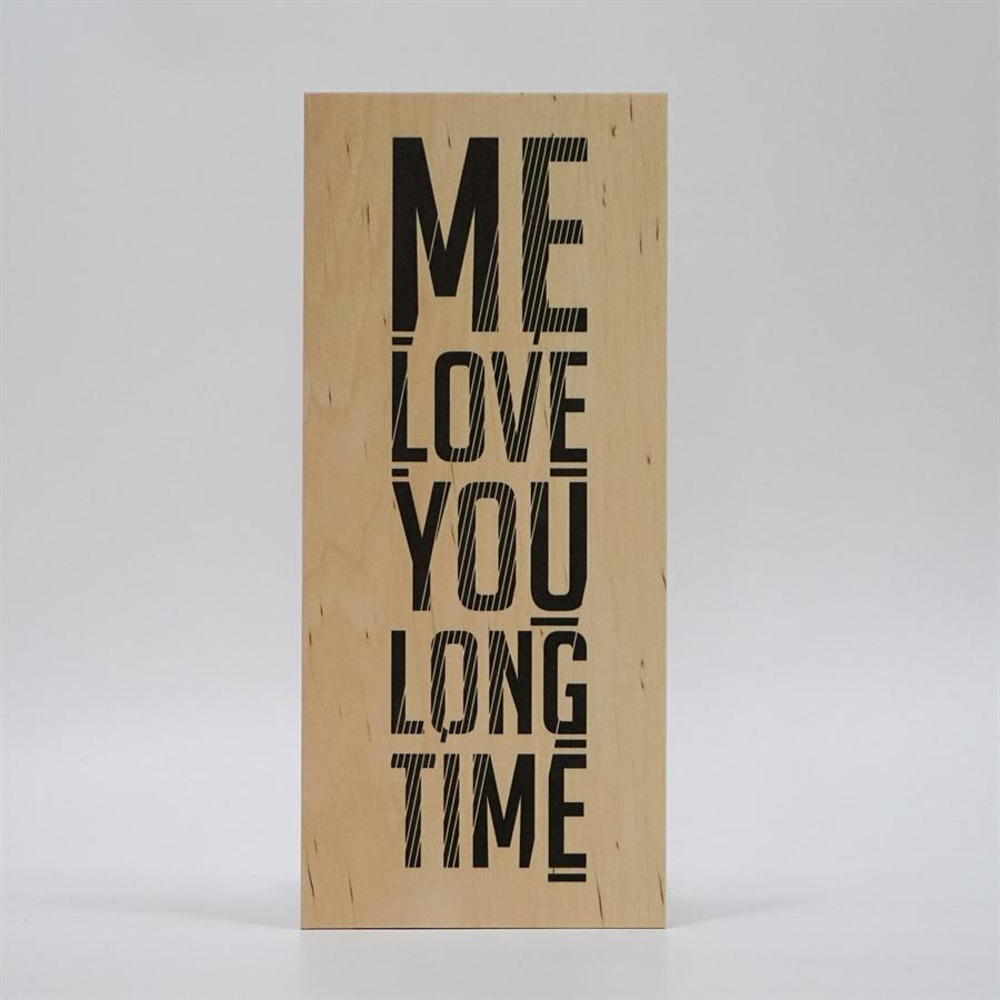 Treviso Design træskilt - Me love you long time